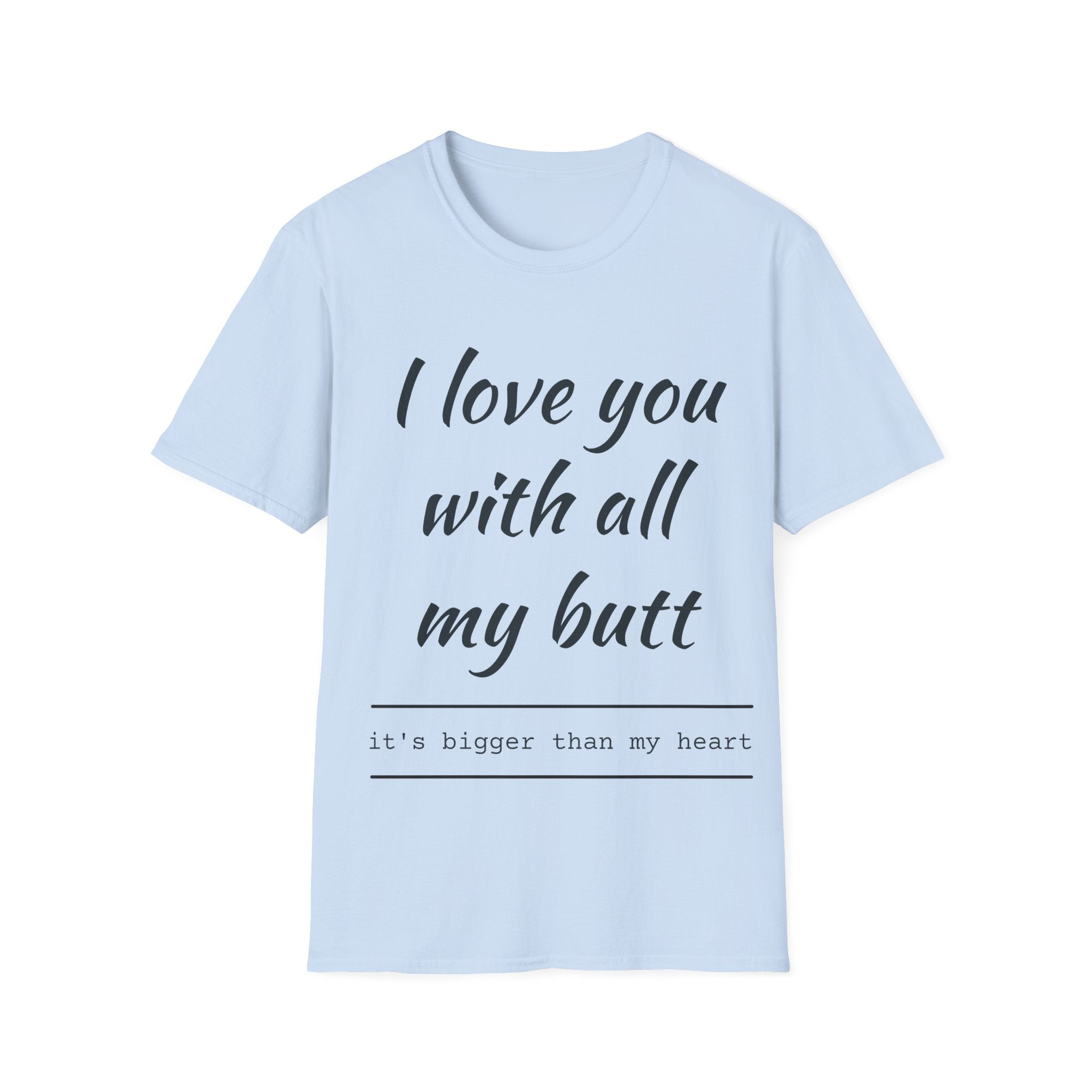 Funny 'I Love You With All My Butt' T-Shirt — Humorous Couples Valentine Tee