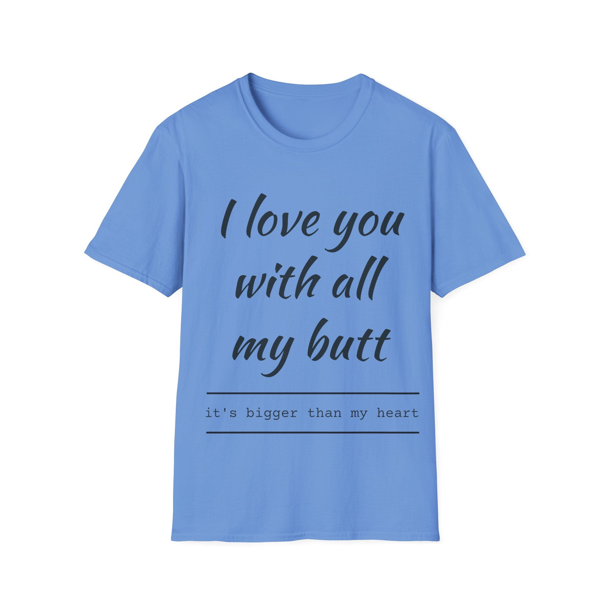 Funny 'I Love You With All My Butt' T-Shirt — Humorous Couples Valentine Tee