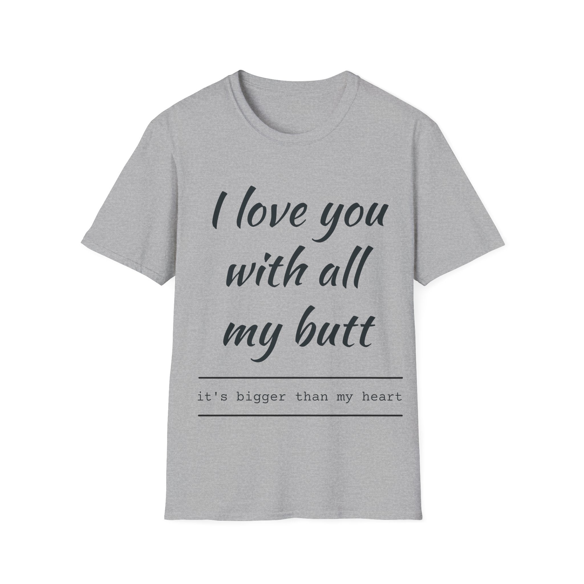 Funny 'I Love You With All My Butt' T-Shirt — Humorous Couples Valentine Tee