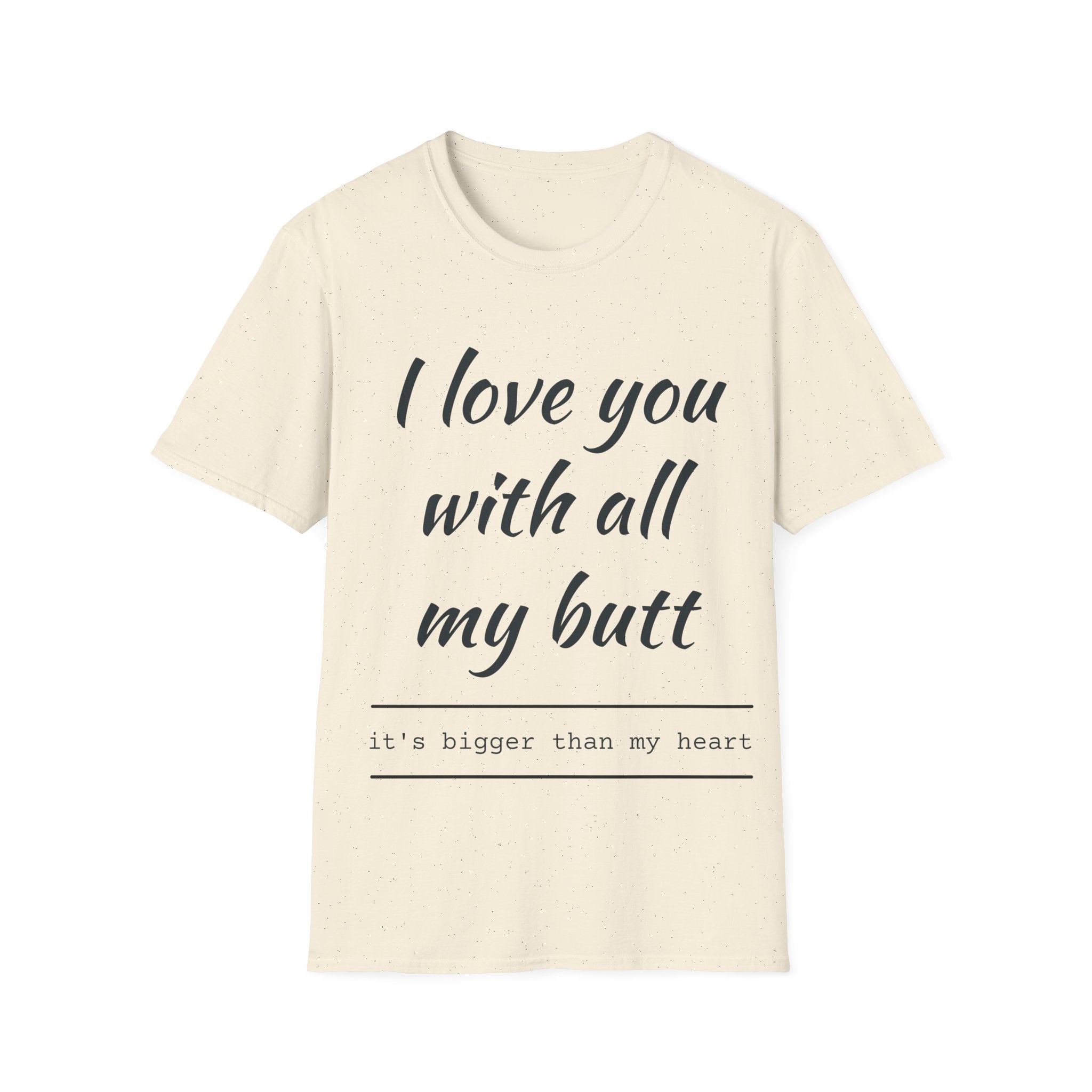 Funny 'I Love You With All My Butt' T-Shirt — Humorous Couples Valentine Tee