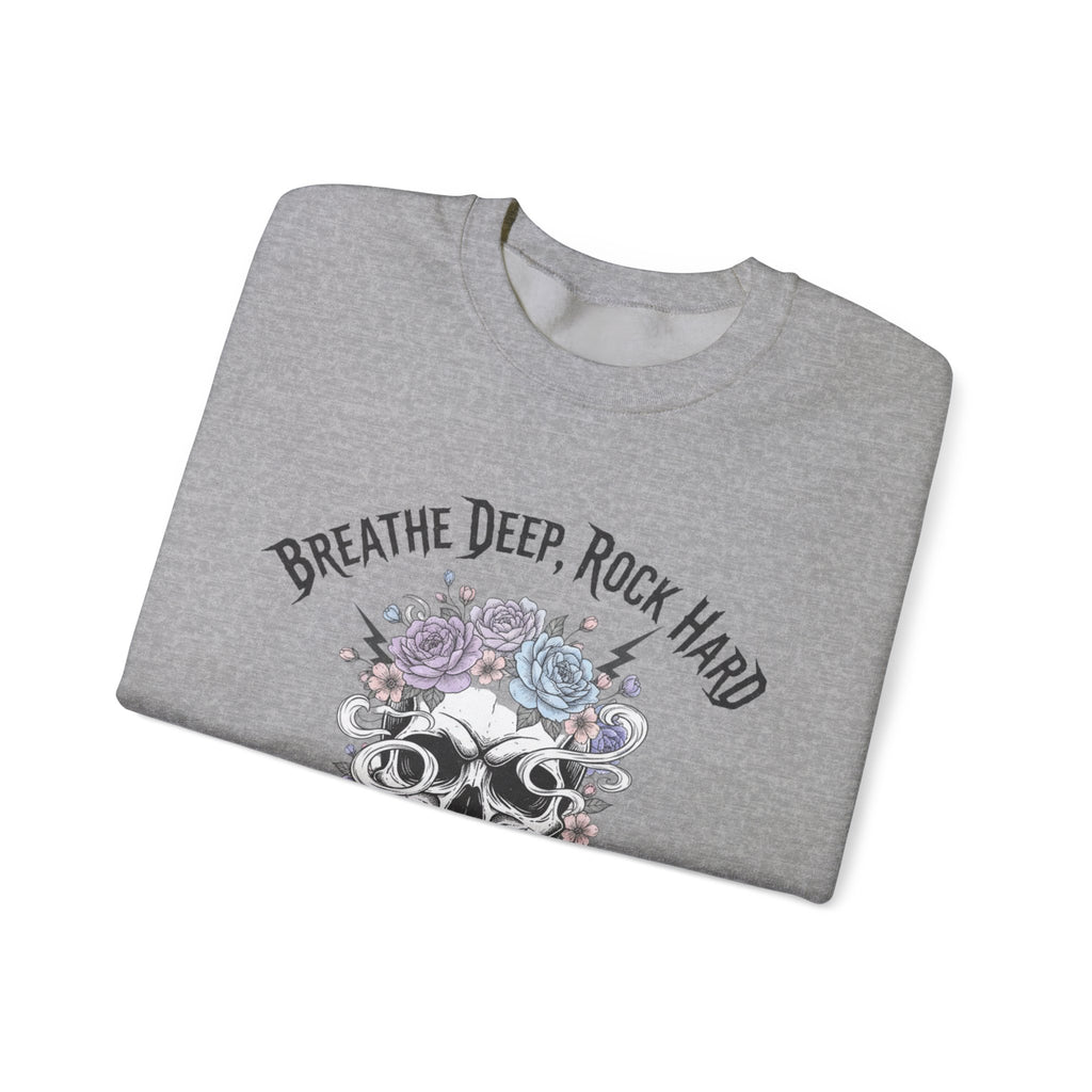 Breathe Deep Rock Hard Sweatshirt | metal font shirt, gothic wellness quote