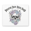 Breathe Deep Rock Hard Canvas | Heavy Metal Wellness, Gothic Wellness Quote