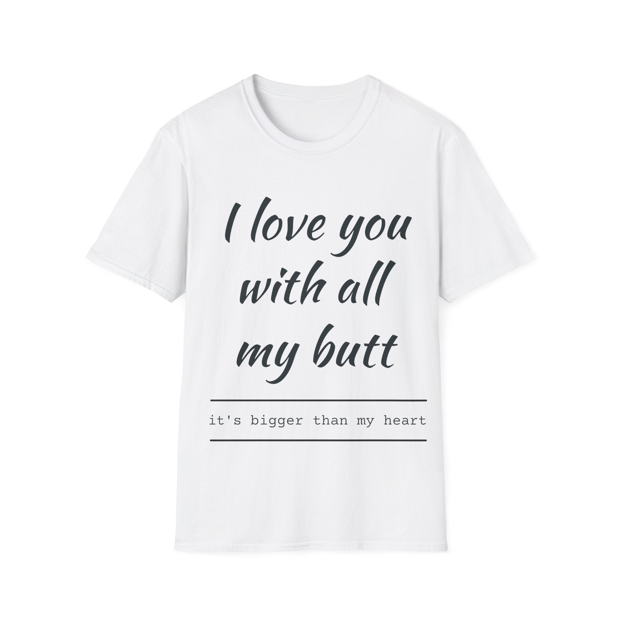 Funny 'I Love You With All My Butt' T-Shirt — Humorous Couples Valentine Tee