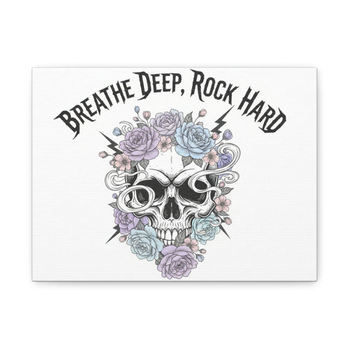 Breathe Deep Rock Hard Canvas | Heavy Metal Wellness, Gothic Wellness Quote